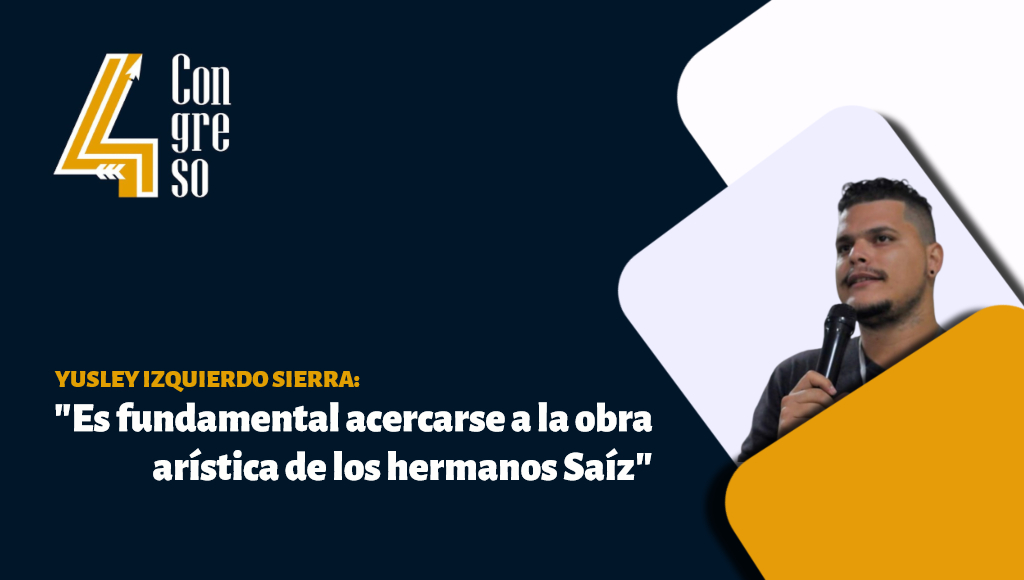 Yusley Izquierdo Sierra: «Es necesario acercarse a la obra artística de Luis y Sergio Saíz»