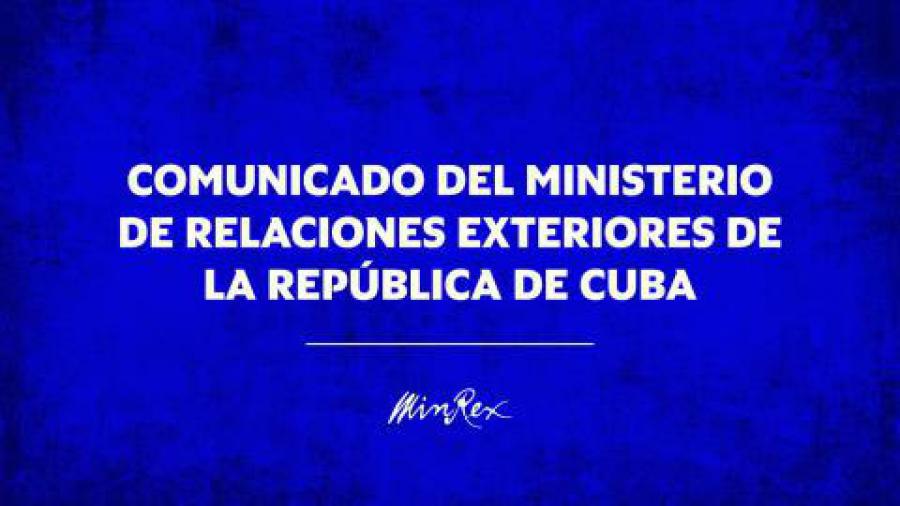 Comunicado oficial del Ministerio de Relaciones Exteriores de la República de Cuba