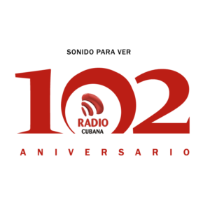 ANIVERSARIO 102 DE LA RADIO CUBANA