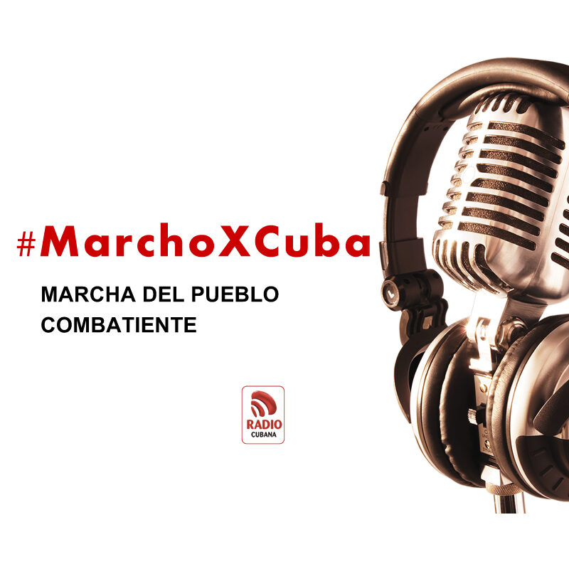 #MarchoXCuba, Marcha del Pueblo Combatiente (AUDIO)