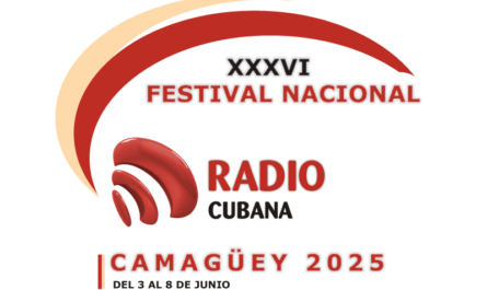 XXXVI Festival Nacional de la Radio Cubana - Camagüey 2025