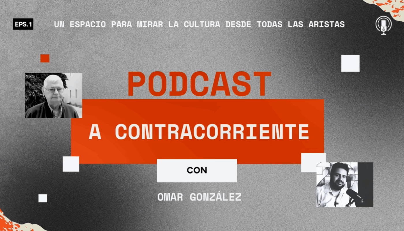Podcast “A contracorriente”, un espacio para mirar la cultura desde todas las aristas.
