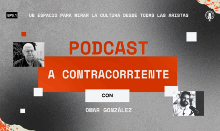 Podcast “A contracorriente”, un espacio para mirar la cultura desde todas las aristas.