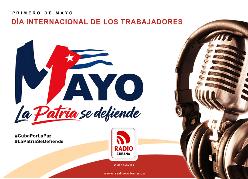 Con la Radio Cubana el Primero de Mayo: #LaPatriaSeDefiende. [EDITORIAL]